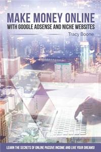 Make Money Online with Google Adsense and Niche Websites