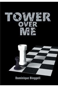 Tower over Me