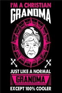 I'm a Christian Grandma Just Like a Normal Grandma Except 100% Cooler