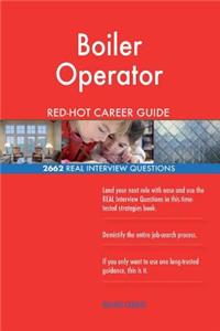 Boiler Operator RED-HOT Career Guide; 2662 REAL Interview Questions