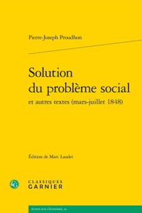 Solution Du Probleme Social Et Autres Textes (Mars-Juillet 1848)