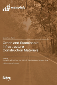 Green and Sustainable Infrastructure Construction Materials