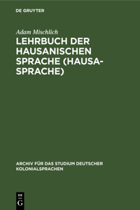 Lehrbuch Der Hausanischen Sprache (Hausa-Sprache)