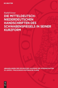 mitteldeutsch-niederdeutschen Handschriften des Schwabenspiegels in seiner Kurzform