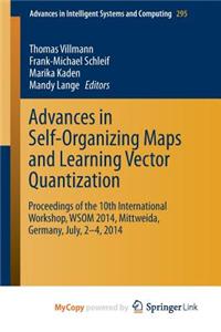 Advances in Self-Organizing Maps and Learning Vector Quantization