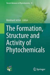 Formation, Structure and Activity of Phytochemicals