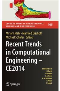 Recent Trends in Computational Engineering - Ce2014