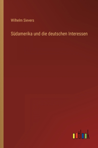 Südamerika und die deutschen Interessen
