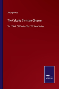 The Calcutta Christian Observer