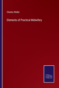 Elements of Practical Midwifery