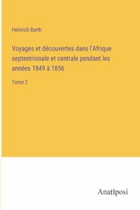 Voyages et découvertes dans l'Afrique septentrionale et centrale pendant les années 1849 à 1856