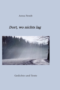 Dort, wo nichts lag