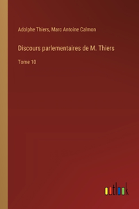 Discours parlementaires de M. Thiers