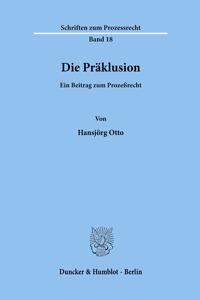 Die Praklusion: Ein Beitrag Zum Prozessrecht