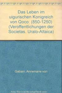 Das Leben Im Uigurischen Konigreich Von Qoco (850-1250)