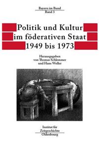 Politik Und Kultur Im Föderativen Staat 1949 Bis 1973