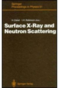 Surface X-Ray and Neutron Scattering: Proceedings of the 2nd International Conference, Physik Zentrum, Bad Honnef, Fed. Rep. of Germany, June 25-28, 1991