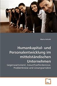 Humankapital- und Personalentwicklung im mittelständischen Unternehmen