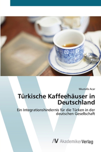 Türkische Kaffeehäuser in Deutschland