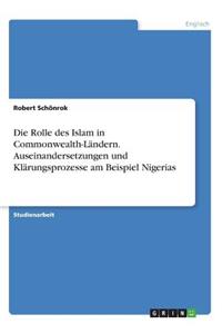 Rolle des Islam in Commonwealth-Ländern. Auseinandersetzungen und Klärungsprozesse am Beispiel Nigerias