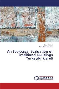 Ecological Evaluation of Traditional Buildings Turkey/Kırklareli