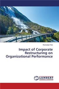 Impact of Corporate Restructuring on Organizational Performance