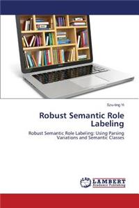 Robust Semantic Role Labeling