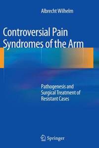 Controversial Pain Syndromes of the Arm