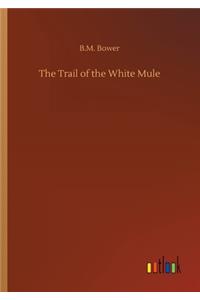 The Trail of the White Mule