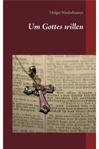 Um Gottes willen