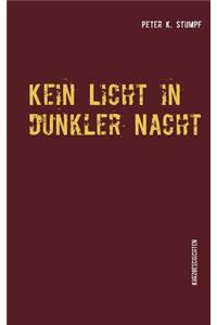 Kein Licht in dunkler Nacht