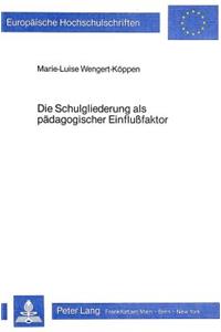 Die Schulgliederung ALS Paedagogischer Einflussfaktor