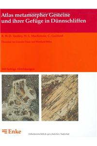 Atlas Metamorpher Gesteine Und Ihrer Gefuge in Dunnschliffen