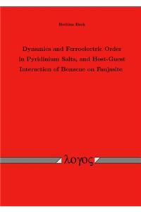 Dynamics and Ferroelectric Order in Pyridinium Salts, and Host-Guest Interaction of Benzene on Faujasite