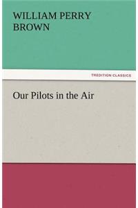 Our Pilots in the Air