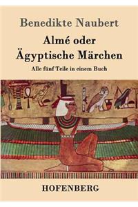 Almé oder Ägyptische Märchen