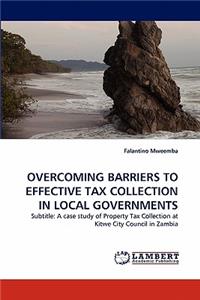 Overcoming Barriers to Effective Tax Collection in Local Governments