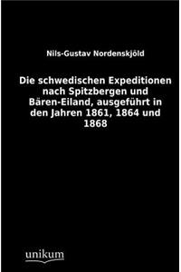 schwedischen Expeditionen nach Spitzbergen und Bären-Eiland, ausgeführt in den Jahren 1861, 1864 und 1868