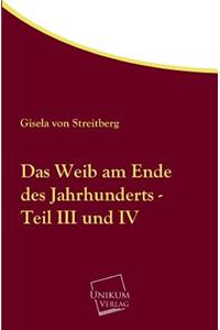 Das Weib Am Ende Des Jahrhunderts - Teil III Und IV