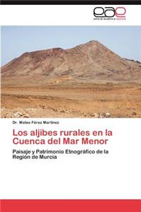 Aljibes Rurales En La Cuenca del Mar Menor