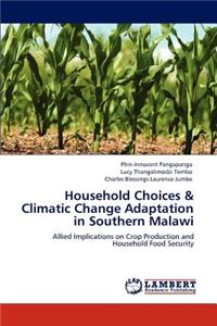 Household Choices & Climatic Change Adaptation in Southern Malawi