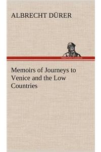 Memoirs of Journeys to Venice and the Low Countries