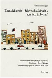 «Zuerst Ich Denke: 'Schweiz Ist Schwein', Aber Jetzt Ist Besser»