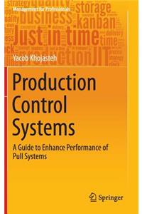 Production Control Systems: A Guide to Enhance Performance of Pull Systems