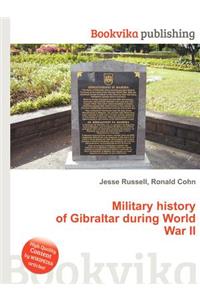 Military History of Gibraltar During World War II