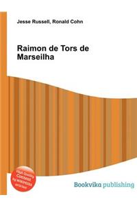 Raimon de Tors de Marseilha