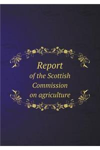 Report of the Scottish Commission on agriculture