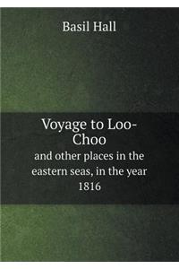 Voyage to Loo-Choo And other places in the eastern seas, in the year 1816