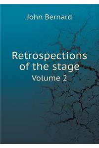 Retrospections of the Stage Volume 2