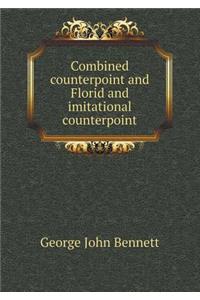 Combined counterpoint and Florid and imitational counterpoint
